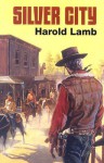 Silver City - Harold Lamb