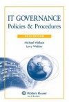 It Governance: Policies & Procedures, 2012 Edition - Michael Wallace, Larry Webber