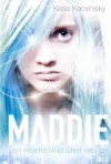 Maddie - Der Widerstand geht weiter - Katie Kacvinsky, Ulrike Nolte
