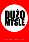 Dużo Myśle - Katarzyna T. Nowak, Michał Książek (artysta miejski)