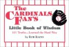 The Cardinals Fan's Little Book of Wisdom: 101 Truths...Learned the Hard Way: 101 Truths...Learned the Hard Way - Rob Rains