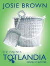 Totlandia: The Onesies, Book 4 - Josie Brown