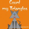 Count my Triangles: A Fun and Rhyming Counting Book - Vanessa Rouse, Philip Rouse