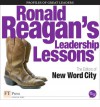 Ronald Reagan's Leadership Lessons - New Word City