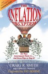 The Inflation Deception: Six Ways Government Tricks Us...and Seven Ways to Stop It! - Craig R. Smith, Lowell Ponte