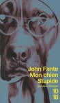 Mon chien stupide - John Fante