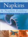 Napkins and Napkin Folding: Practical Home Handbook - Bridget Jones, Madeleine Brehaut