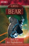 Der Fall der Foundation: Ein Roman aus Isaac Asimovs Foundation-Universum - Greg Bear