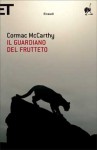 Il guardiano del frutteto - Silvia Pareschi, Cormac McCarthy