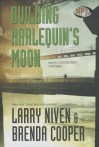 Building Harlequin's Moon - Larry Niven, Tom Weiner