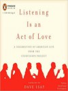 Listening Is an Act of Love: A Celebration of American Life from the StoryCorps Project (MP3 Book) - Dave Isay