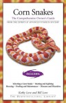 Corn Snakes: The Comprehensive Owner's Guide (Herpetocultural Library, The) - Kathy Love, Bill Love