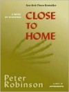 Close To Home (Inspector Banks, #13) - Peter Robinson