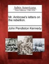 Mr. Ambrose's Letters on the Rebellion. - John Pendleton Kennedy