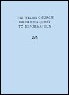 The Welsh Church from Conquest to Reformation - Glanmor Williams