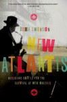 New Atlantis: Musicians Battle for the Survival of New Orleans - John Swenson