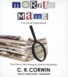 Morgue Mama: The Cross Kisses Back - C. R. Corwin, Lorna Raver