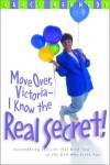 Move Over, Victoria--I Know the Real Secret: Surrendering the Lies That Bind You to the God Who Frees You - Nancy Kennedy