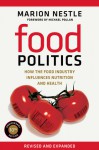 Food Politics: How the Food Industry Influences Nutrition and Health - Marion Nestle