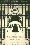 The Headmaster's Dilemma - Louis Auchincloss