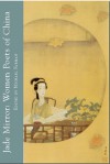 Jade Mirror: Women Poets of China - Michael Farman, Geoffrey Waters, Jeanne Larsen