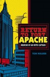 Return to Fort Apache: Memoir of an NYPD Captain - Tom Walker