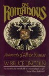 The Romanovs: Autocrats of All the Russians - W. Bruce Lincoln