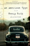 An American Type: A Novel - Henry Roth, Willing Davidson