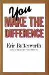 You Make the Difference - Eric Butterworth