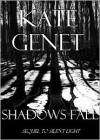 Shadows Fall - Kate Genet
