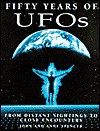 Fifty Years of UFOs: From Distant Sightings to Close Encounters - John Spencer, Anne Spencer