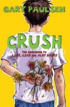 Crush: The Theory, Practice and Destructive Properties of Love - Gary Paulsen