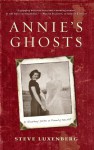 Annie's Ghosts: A Journey Into a Family Secret - Steve Luxenberg