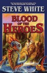 Blood of the Heroes - Steve White