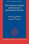 The Feynman Integral and Feynman's Operational Calculus - Gerald W. Johnson, Michel L. Lapidus