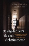 De dag dat Peter de deur dichttimmerde - Albert Jan Kruiter, Clara Pels