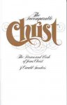 The Incomparable Christ: The Person and Work of Jesus Christ - J. Oswald Sanders