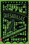 Quesadillas: A Novel - Juan Pablo Villalobos, Rosalind Harvey, Neel Mukherjee