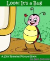 Look! It's a Bug! (A Silly Rhyming Children's Picture Book) - Jeff Johnson