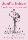 Jeni's Inbox:A quirky tale of love and mail. - David Evans