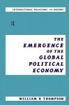 The Emergence of the Global Political Economy - William R. Thompson