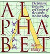 Alphabet: The History, Evolution, and Design of the Letters We Use Today - Allan Haley