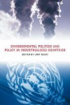 Environmental Politics and Policy in Industrialized Countries (American and Comparative Environmental Policy) - Uday Desai