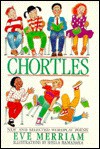 Chortles: New and Selected Wordplay Poems - Eve Merriam