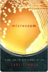 Microcosm: E. coli and the New Science of Life - Carl Zimmer