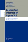 Cooperative Information Agents VIII: 8th International Workshop, CIA 2004, Erfurt, Germany, September 27-29, 2004, Proceedings - Matthias Klusch