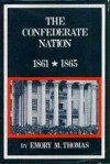 The Confederate Nation: 1861-1865 (New American Nation) - Emory M. Thomas, Henry Steele Commager, Richard B. Morris