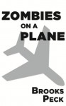 Zombies on a Plane - Brooks Peck