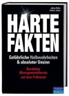 Harte Fakten, Gefährliche Halbwahrheiten Und Absoluter Unsinn - Jeffrey Pfeffer, Robert I. Sutton