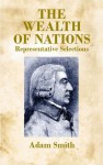 The Wealth of Nations: Representative Selections - Adam Smith